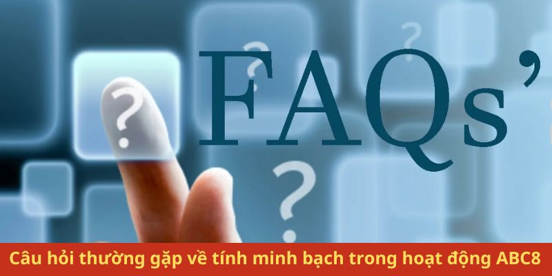 Câu hỏi thường gặp – ABC8 có uy tín không?